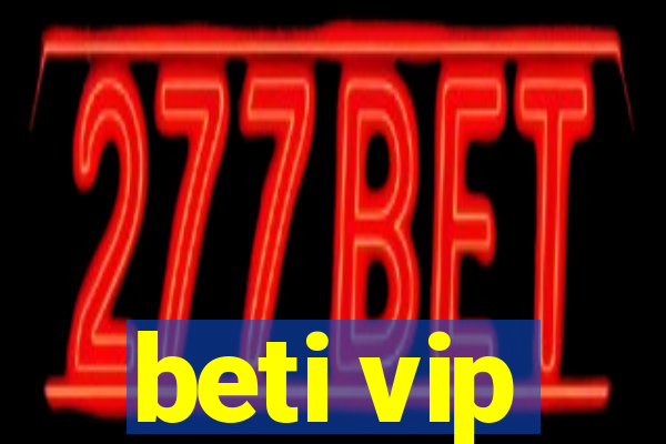 beti vip